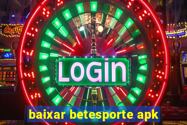 baixar betesporte apk